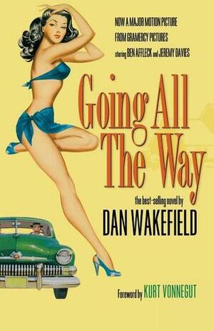 Going All the Way by Dan Wakefield, Sara Davidson, Kurt Vonnegut Jr.