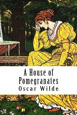 A House of Pomegranates by Oscar Wilde