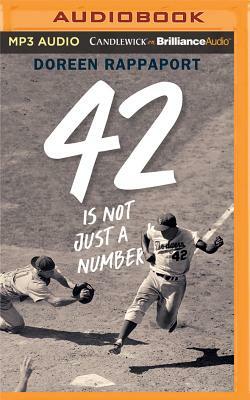 42 Is Not Just a Number: The Odyssey of Jackie Robinson, American Hero by Doreen Rappaport