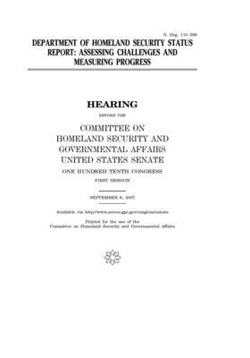 Department of Homeland Security status report: assessing challenges and measuring progress by Committee on Homeland Security (senate), United States Senate, United States Congress