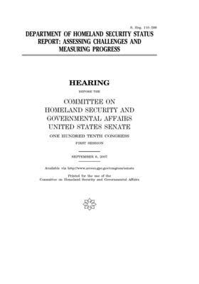 Department of Homeland Security status report: assessing challenges and measuring progress by United States Congress, United States Senate, Committee on Homeland Security (senate)