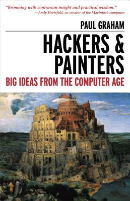 Hackers & Painters: Big Ideas from the Computer Age by Paul Graham