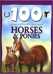 100 Things You Should Know About Horses and Ponies by Miles Kelly Publishing