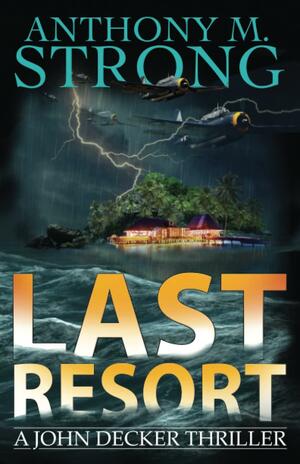 Last Resort: An Action-Packed Supernatural Thriller by Anthony M. Strong