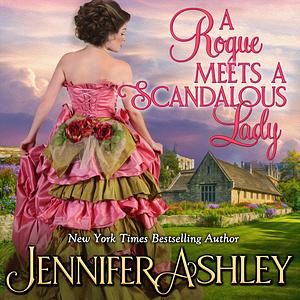 A Rogue Meets a Scandalous Lady by Jennifer Ashley