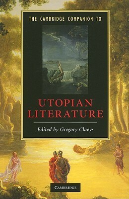 The Cambridge Companion to Utopian Literature by Gregory Claeys