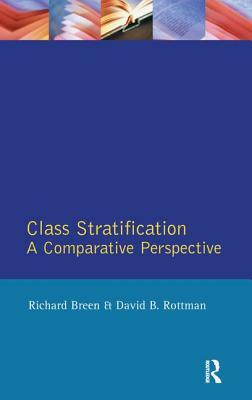 Class Stratification: Comparative Perspectives by Richard Breen, David B. Rottman