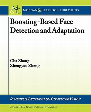 Boosting-Based Face Detection and Adaptation by Cha Zhang, Zhengyou Zhang, Zhang