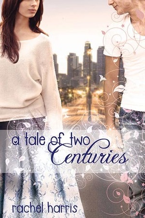 A Tale of Two Centuries by Rachel Harris