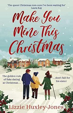 Make You Mine This Christmas: 'The queer Christmas rom-com I've been waiting for' LAURA KAY by Lizzie Huxley-Jones