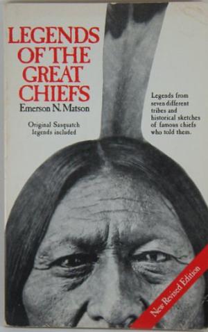 Legends of the Great Chiefs by Emerson N. Matson