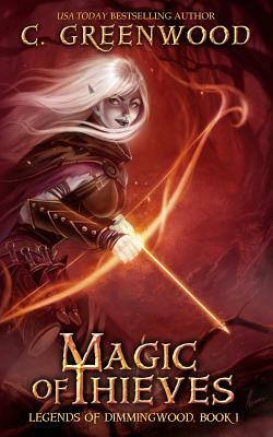 Magic of Thieves by C. Greenwood