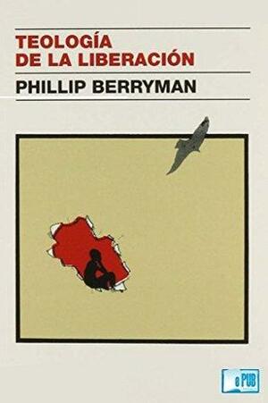 Teologia de la liberación by Phillip Berryman