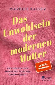 Das Unwohlsein der modernen Mutter by Mareice Kaiser