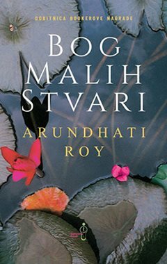 Bog malih stvari by Arundhati Roy