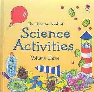 The Usborne Book of Science Activities Volume Three by Kate Davies, Paul Shipton, Helen Edom