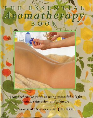 Essential Aromatherapy Book by Carole McGilvery, Jimi Reed
