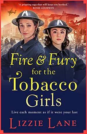 Fire and Fury for the Tobacco Girls by Lizzie Lane