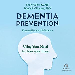 Dementia Prevention by Emily Clionsky, Mitchell Clionsky