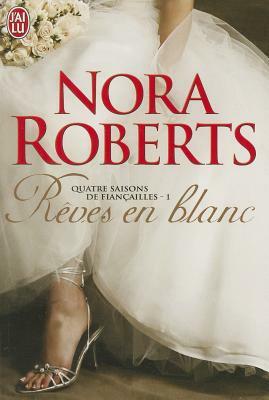 Quatre Saisons de Fiancailles - 2 - Reve by Nora Roberts