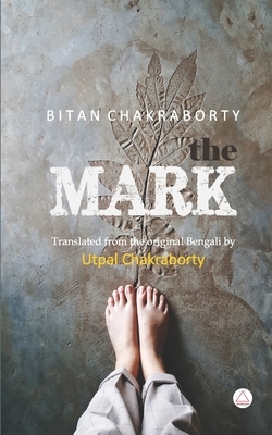 The Mark by Bitan Chakraborty