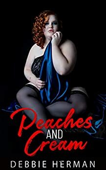 Peaches and Cream: A BBW and Alien Erotica by Debbie Herman