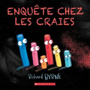 Enqu?te Chez Les Craies by Richard Byrne