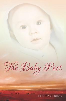 The Baby Pact: Birth of a Dream by Lesley S. King