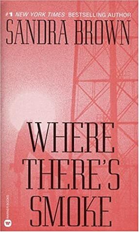 Where There's Smoke by Sandra Brown
