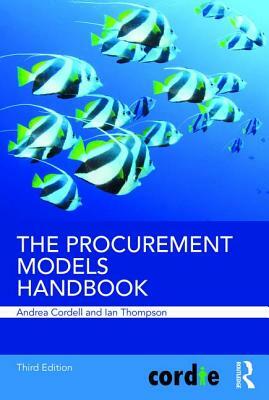 The Procurement Models Handbook by Ian Thompson, Andrea Cordell