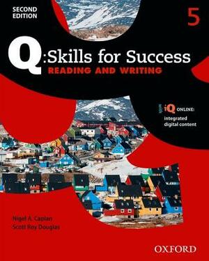 Q: Skills for Success Reading and Writing 2e Level 5 Student Book by Nigel Caplan, Scott Roy Douglas