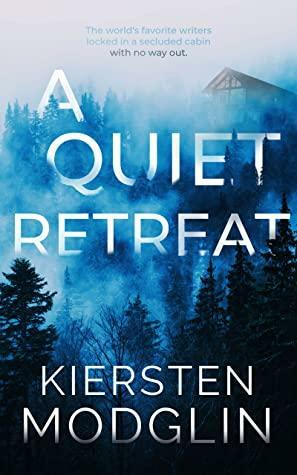 A Quiet Retreat by Kiersten Modglin