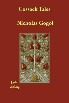 Cossack Tales by Nicholas Gogol