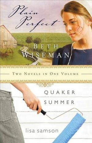 Plain Perfect/Quaker Summer by Beth Wiseman, Lisa Samson