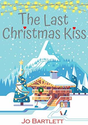 The Last Christmas Kiss by Jo Bartlett