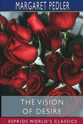 The Vision of Desire (Esprios Classics) by Margaret Pedler