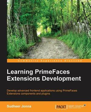 Learning Primefaces' Extensions Development by Sudheer Jonna