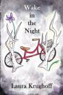 Wake in the Night by Laura Krughoff