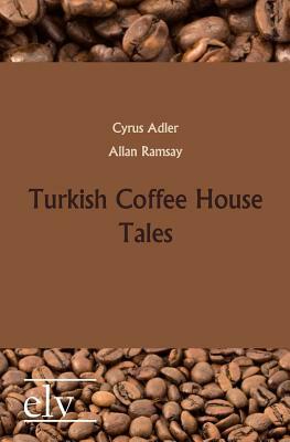 Turkish Coffee House Tales by 