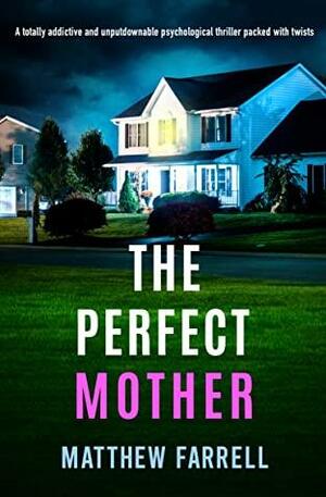 The Perfect Mother by Matthew Farrell