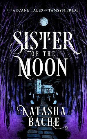 Sister of the Moon by Natasha Bache