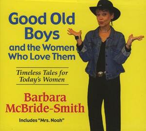 Good Old Boys and the Women Who Love Them by Barbara McBride-Smith