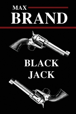 Black Jack by Max Brand