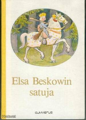 Elsa Beskowin satuja : valikoima by Liisa Ryömä, Elsa Beskow