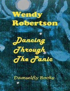 Dancing Through the Panic by Wendy Robertson