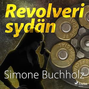 Revolverisydän by Simone Buchholz