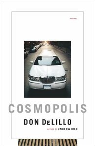 Cosmopolis by Don DeLillo