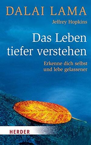 Das Leben tiefer verstehen by Dalai Lama XIV