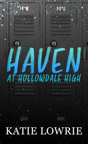 Haven at Hollowdale High by Katie Lowrie