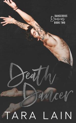 Death Dancer: A Bad-Boy Dancer, By-the-Book Detective, MM Romantic Suspense by Tara Lain